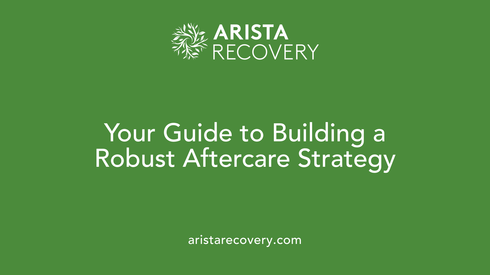 Your Guide to Building a Robust Aftercare Strategy