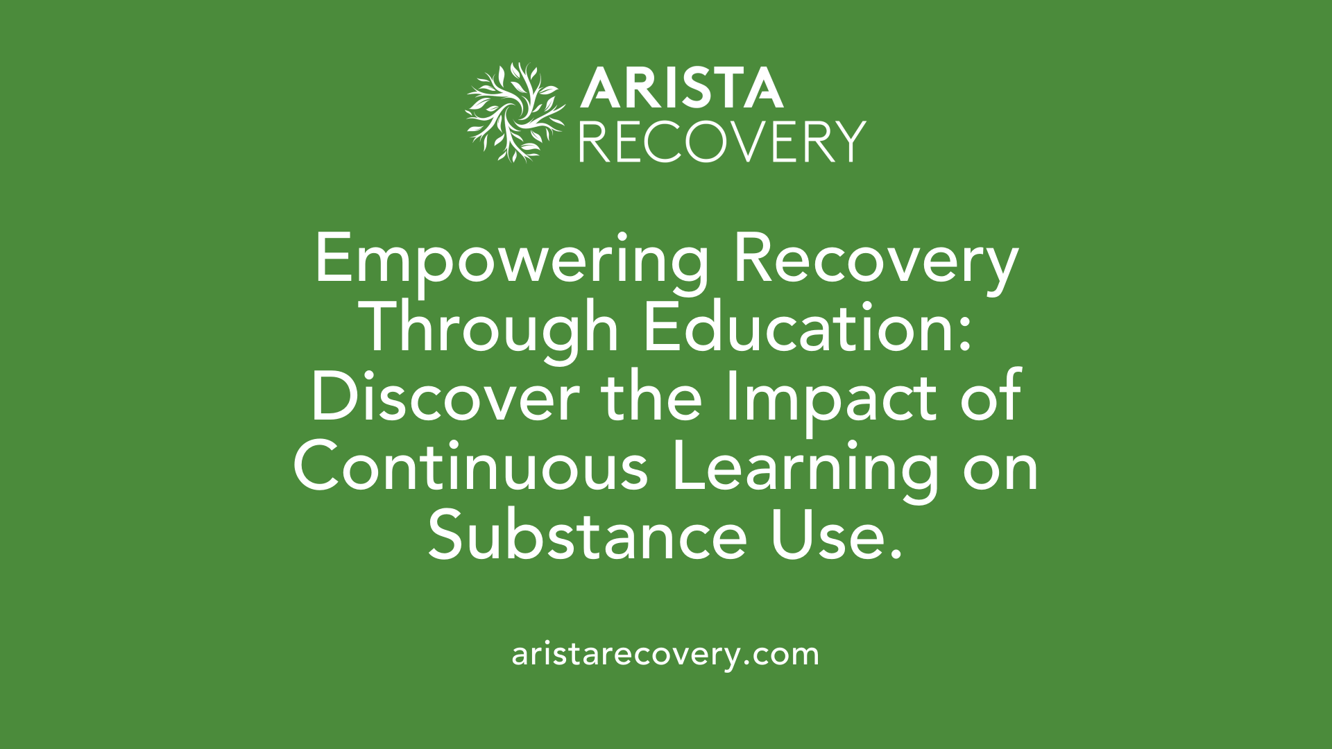 Empowering Recovery Through Education: Discover the Impact of Continuous Learning on Substance Use.