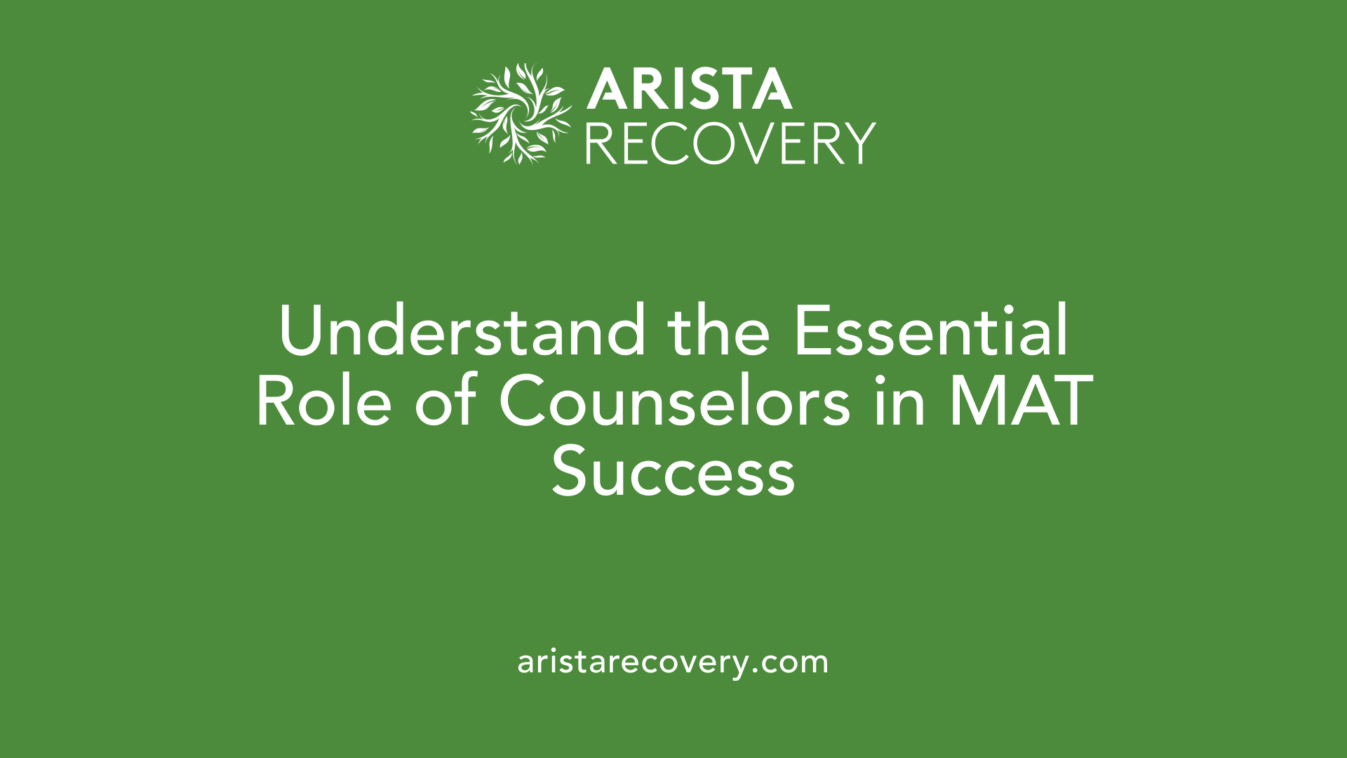 Understand the Essential Role of Counselors in MAT Success