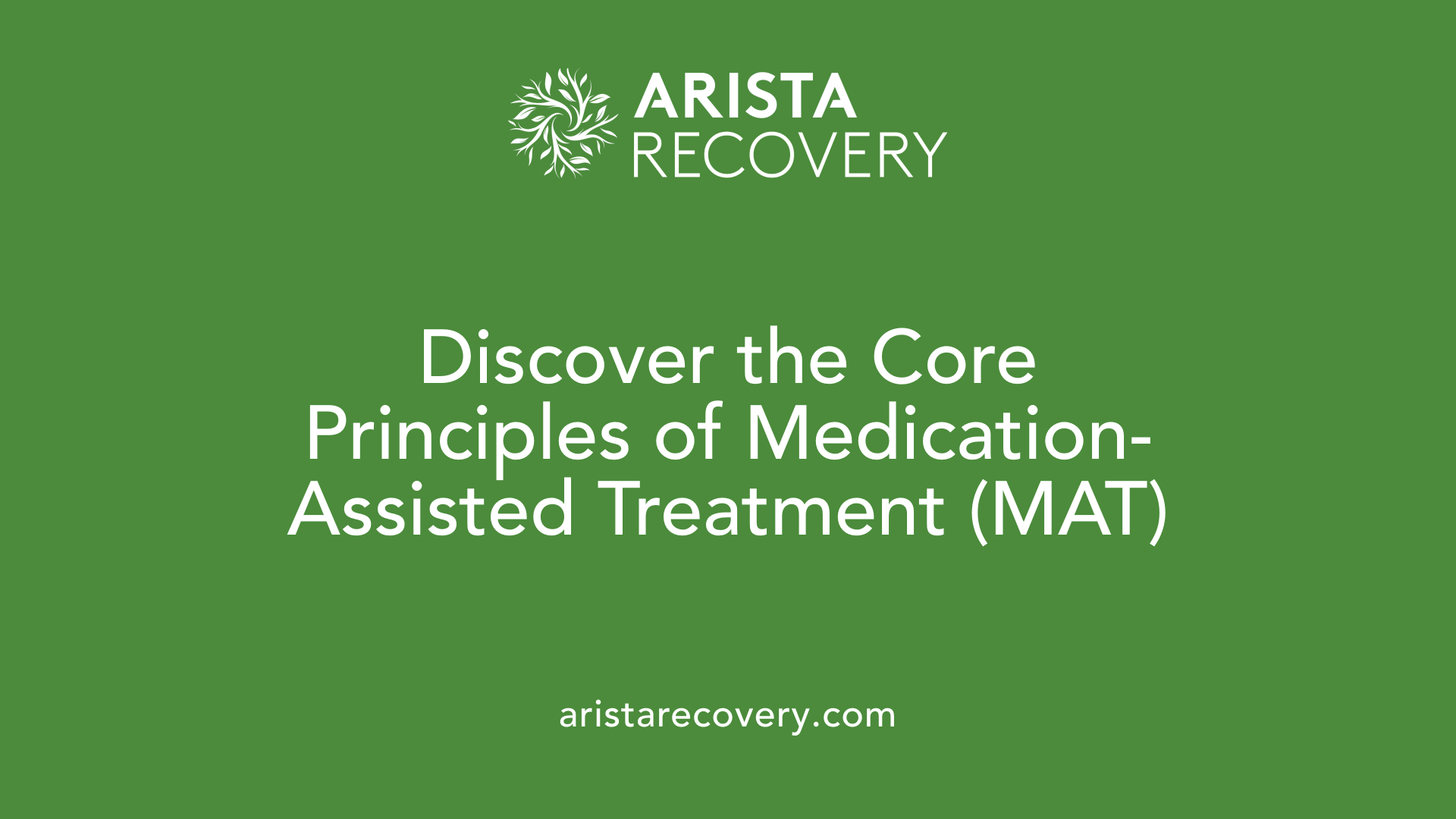 Discover the Core Principles of Medication-Assisted Treatment (MAT)