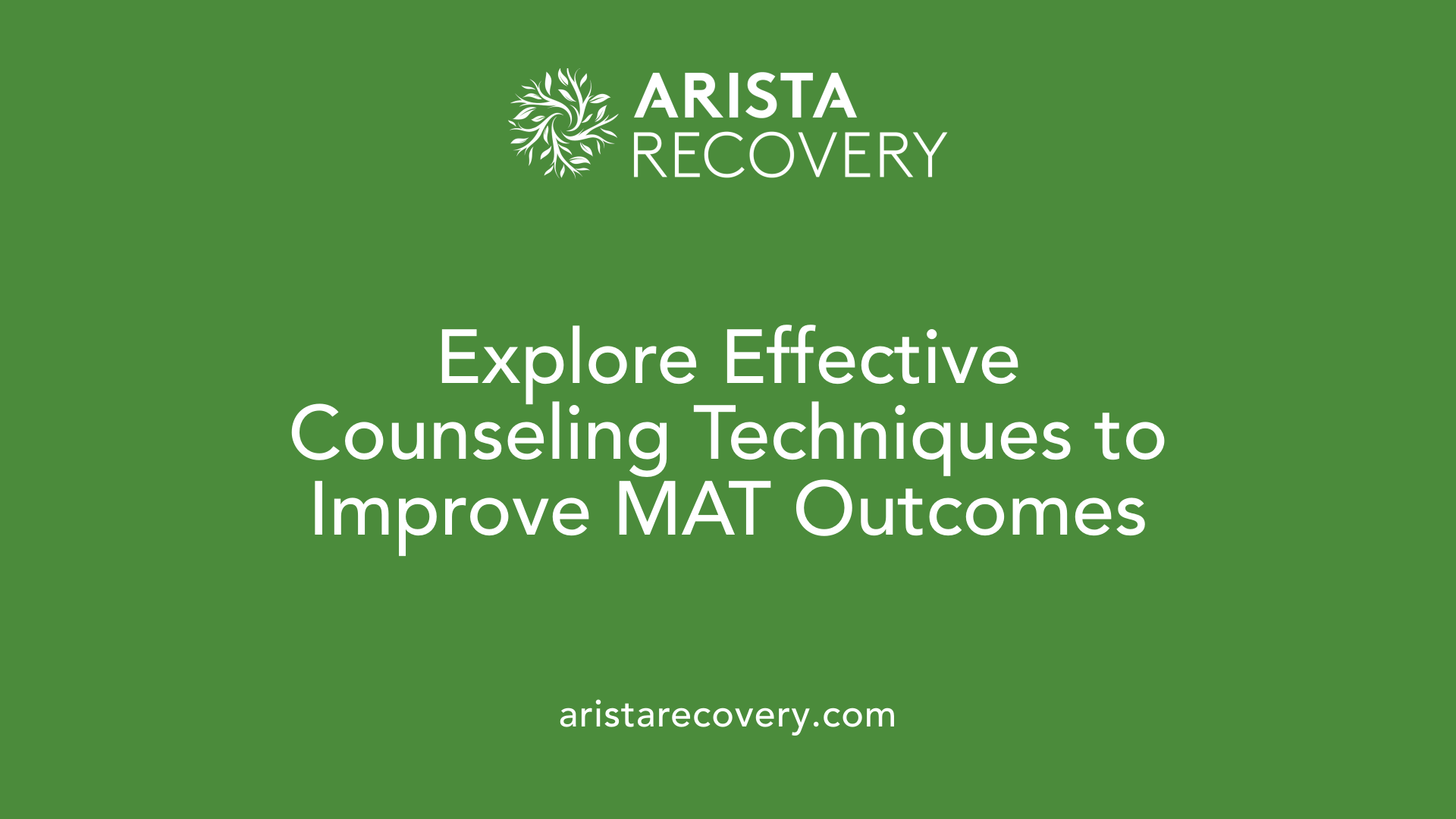 Explore Effective Counseling Techniques to Improve MAT Outcomes