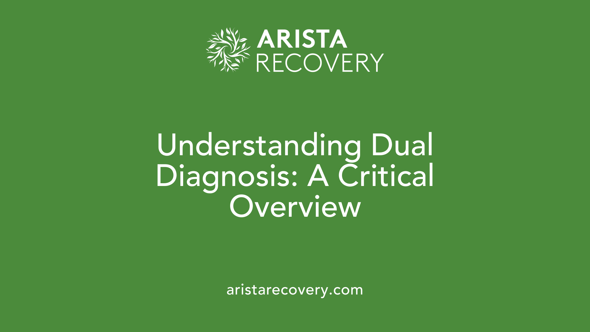 Understanding Dual Diagnosis: A Critical Overview