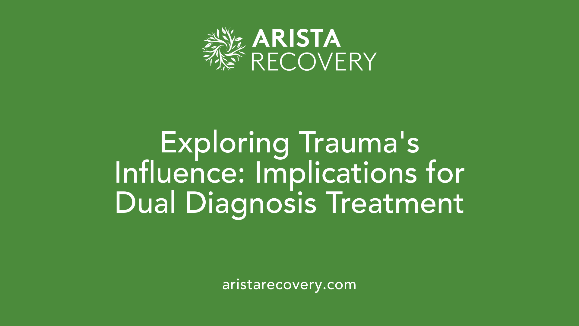 Exploring Trauma's Influence: Implications for Dual Diagnosis Treatment