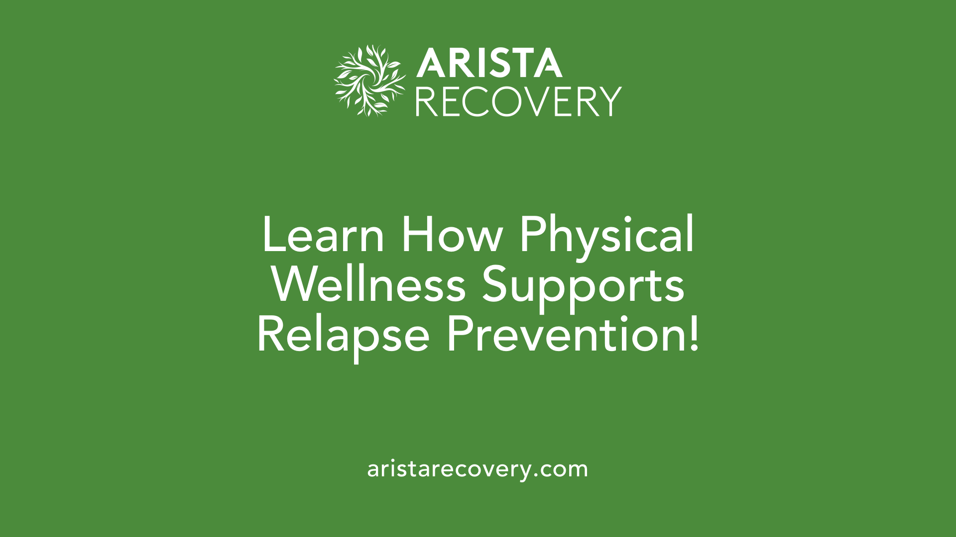 Learn How Physical Wellness Supports Relapse Prevention!