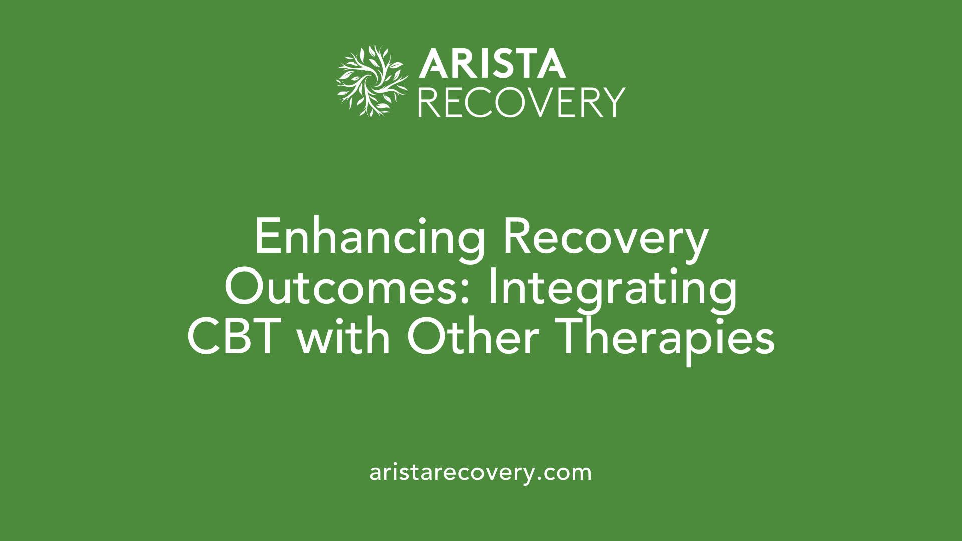 Enhancing Recovery Outcomes: Integrating CBT with Other Therapies