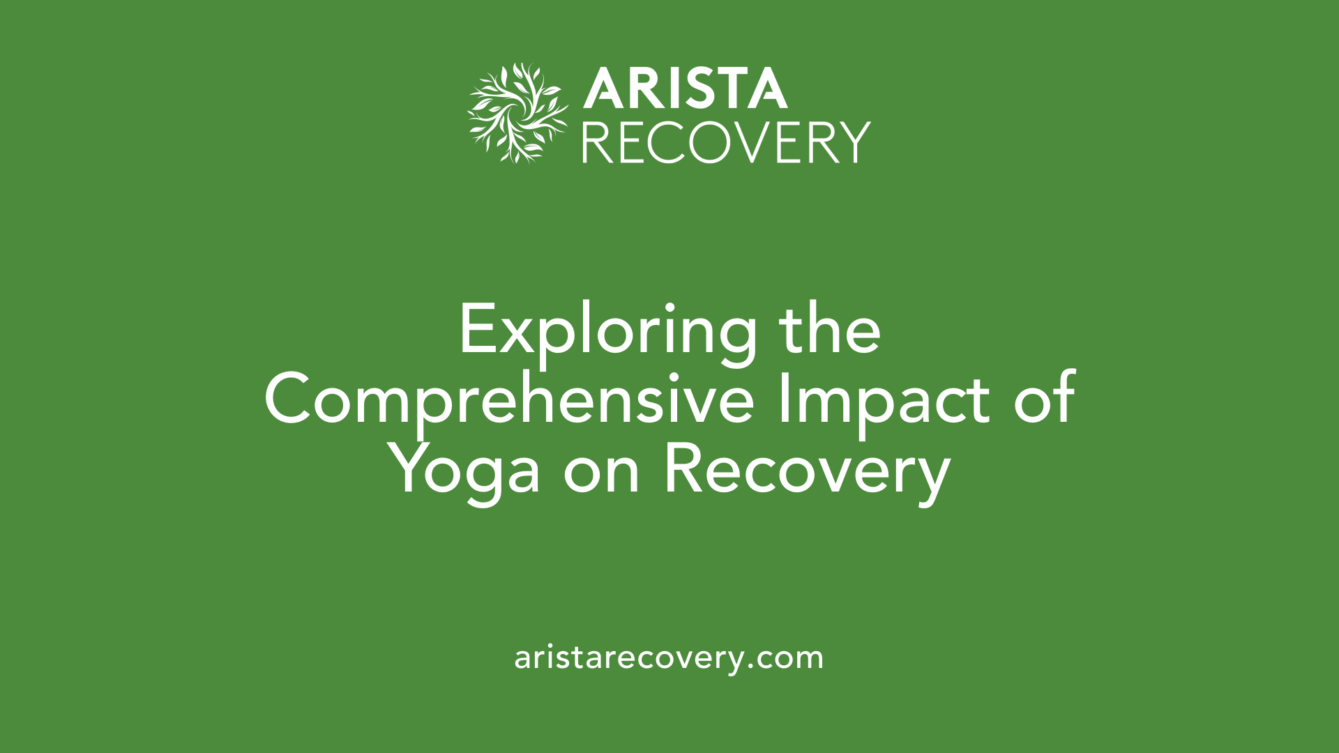 Exploring the Comprehensive Impact of Yoga on Recovery