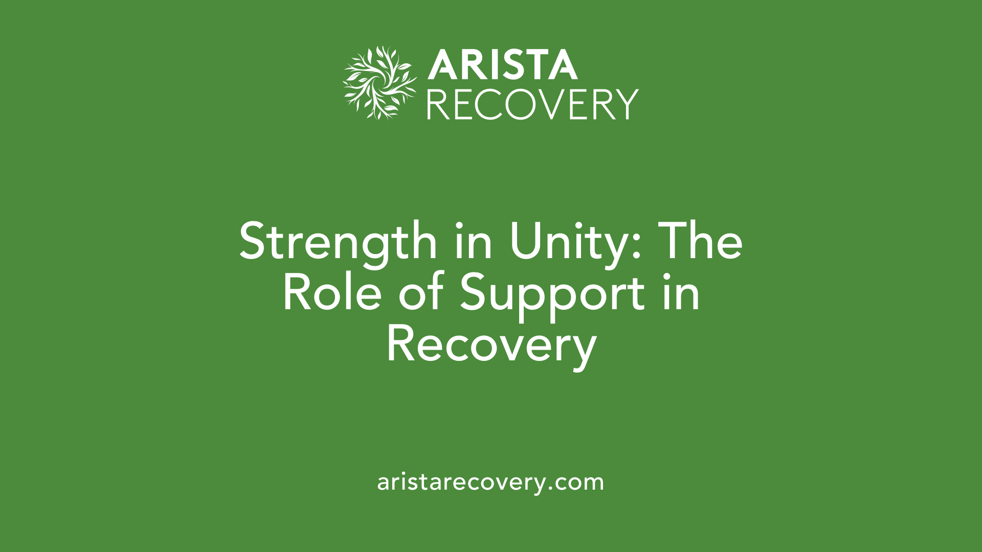 Strength in Unity: The Role of Support in Recovery