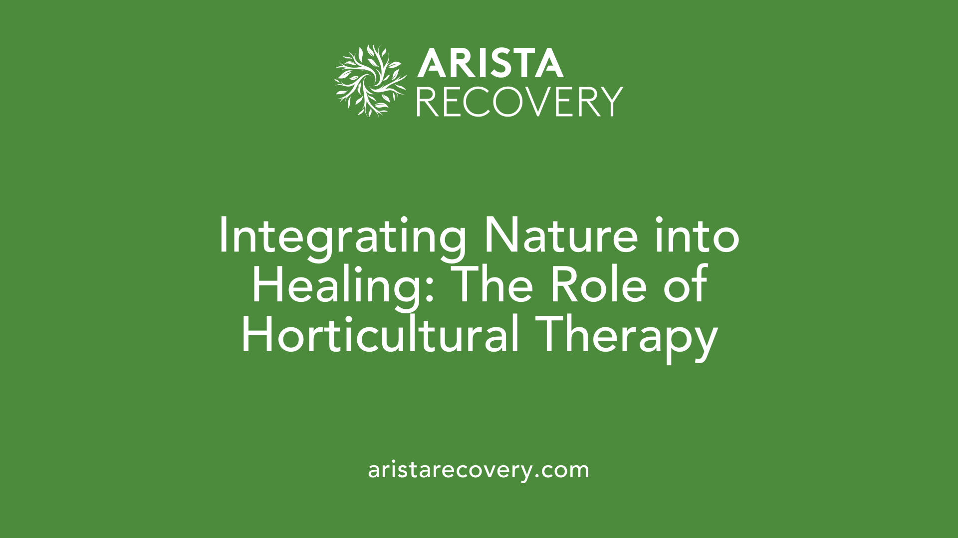Integrating Nature into Healing: The Role of Horticultural Therapy