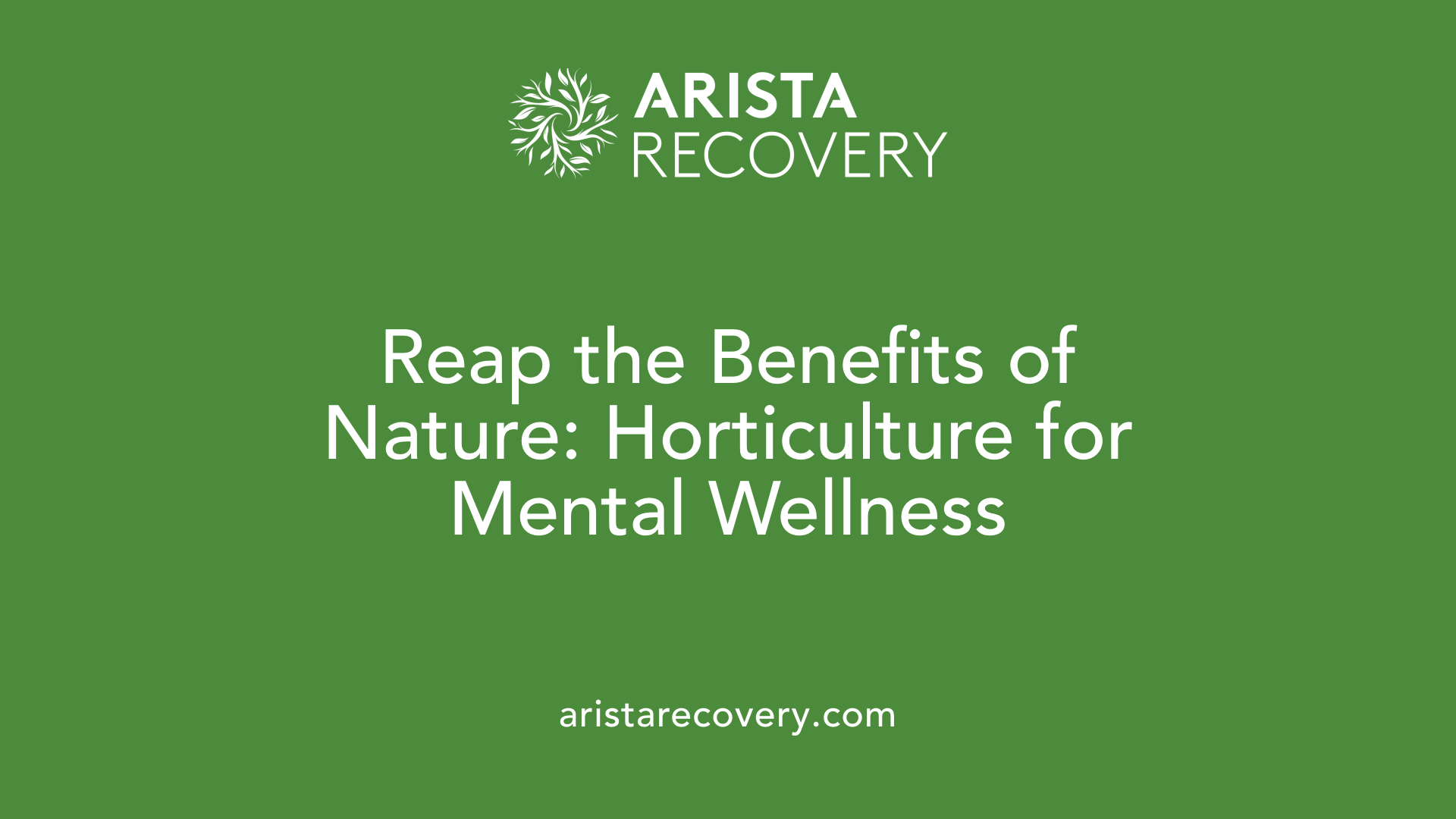 Reap the Benefits of Nature: Horticulture for Mental Wellness