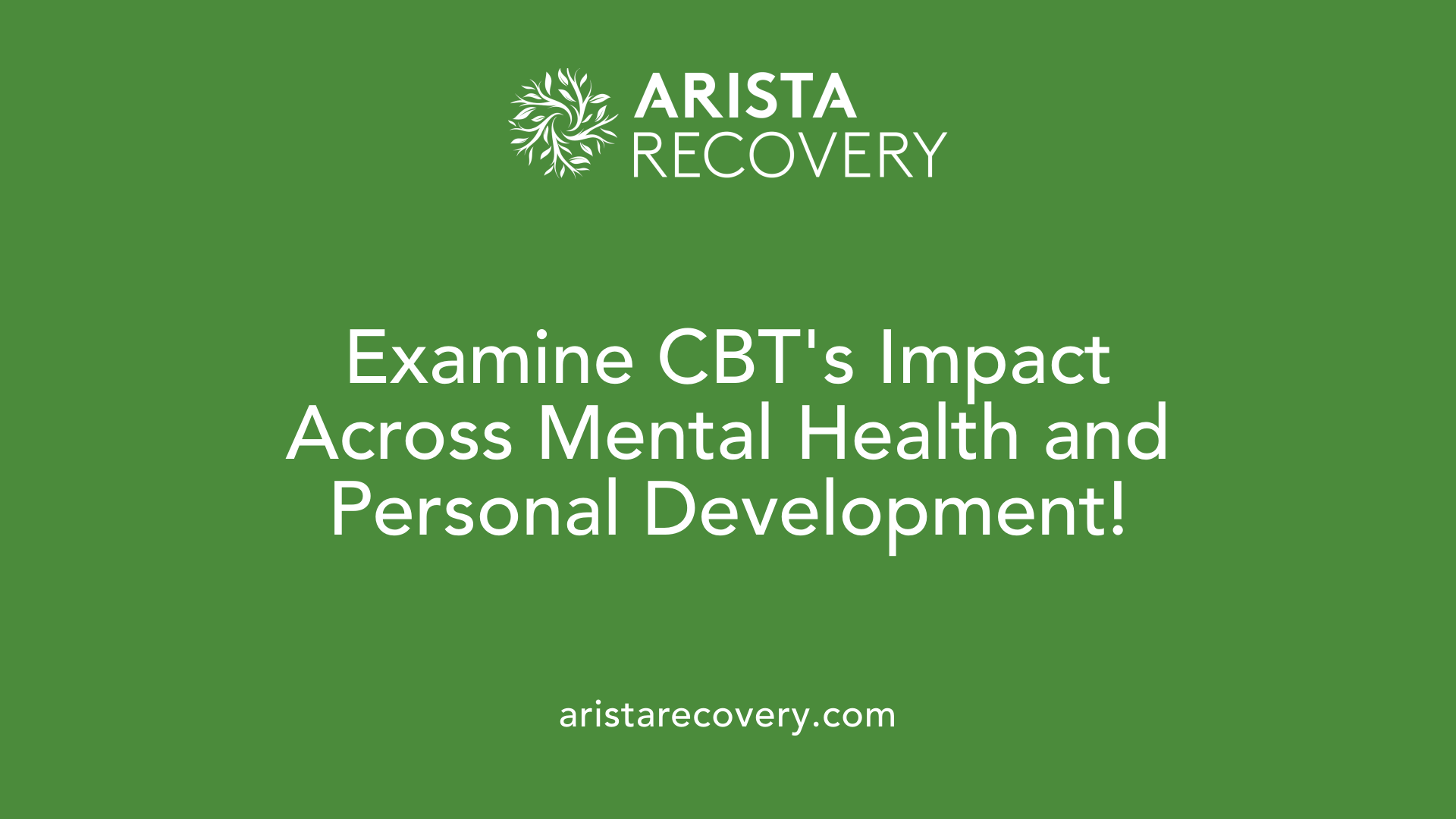 Examine CBT's Impact Across Mental Health and Personal Development!