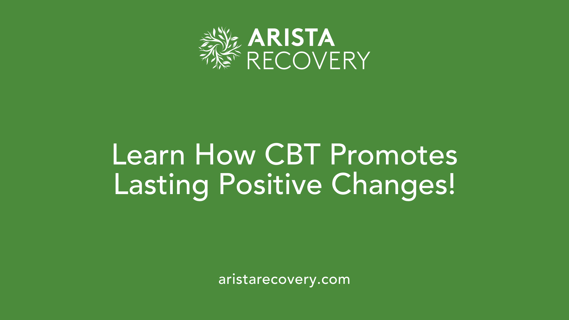 Learn How CBT Promotes Lasting Positive Changes!