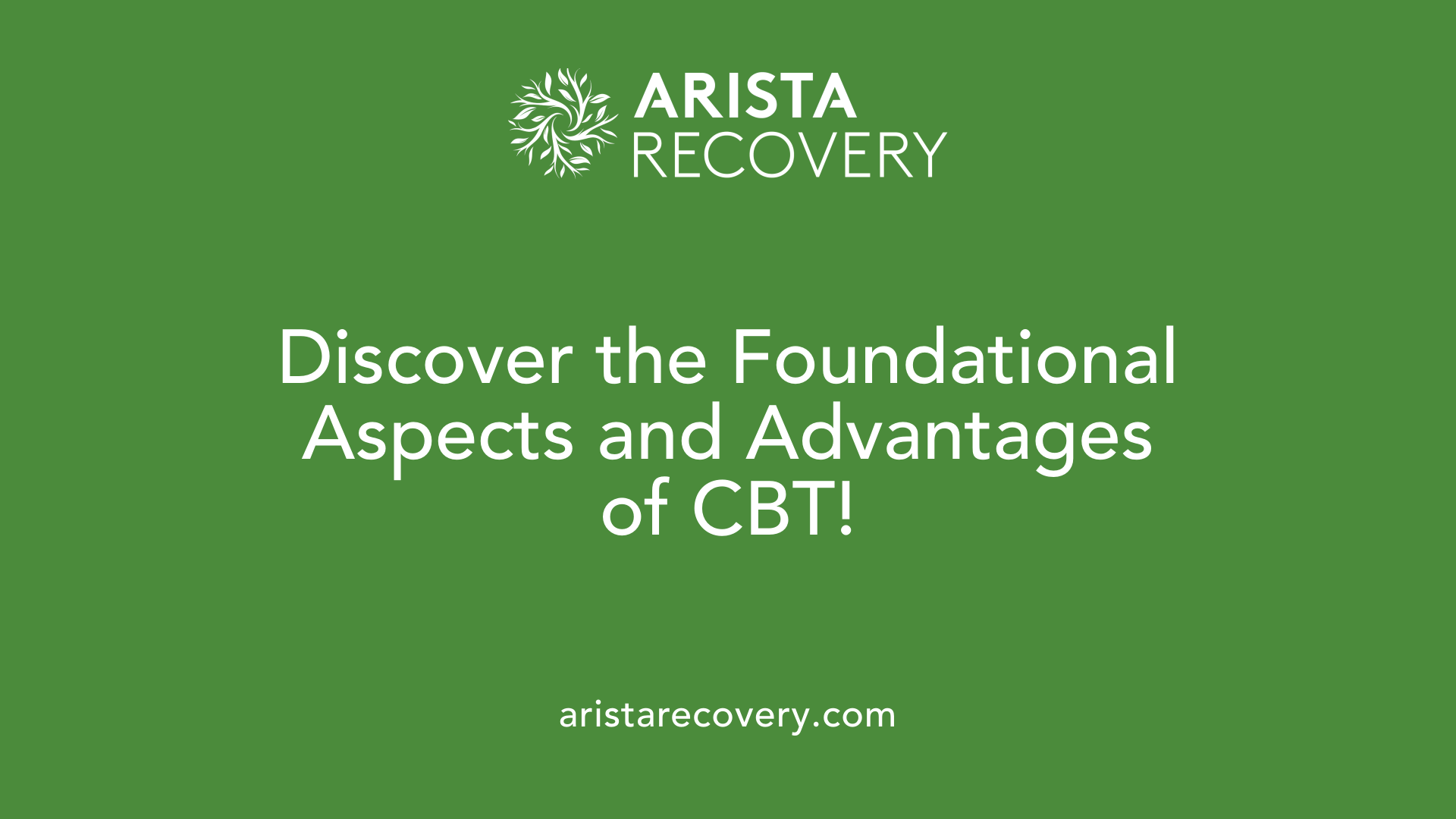 Discover the Foundational Aspects and Advantages of CBT!