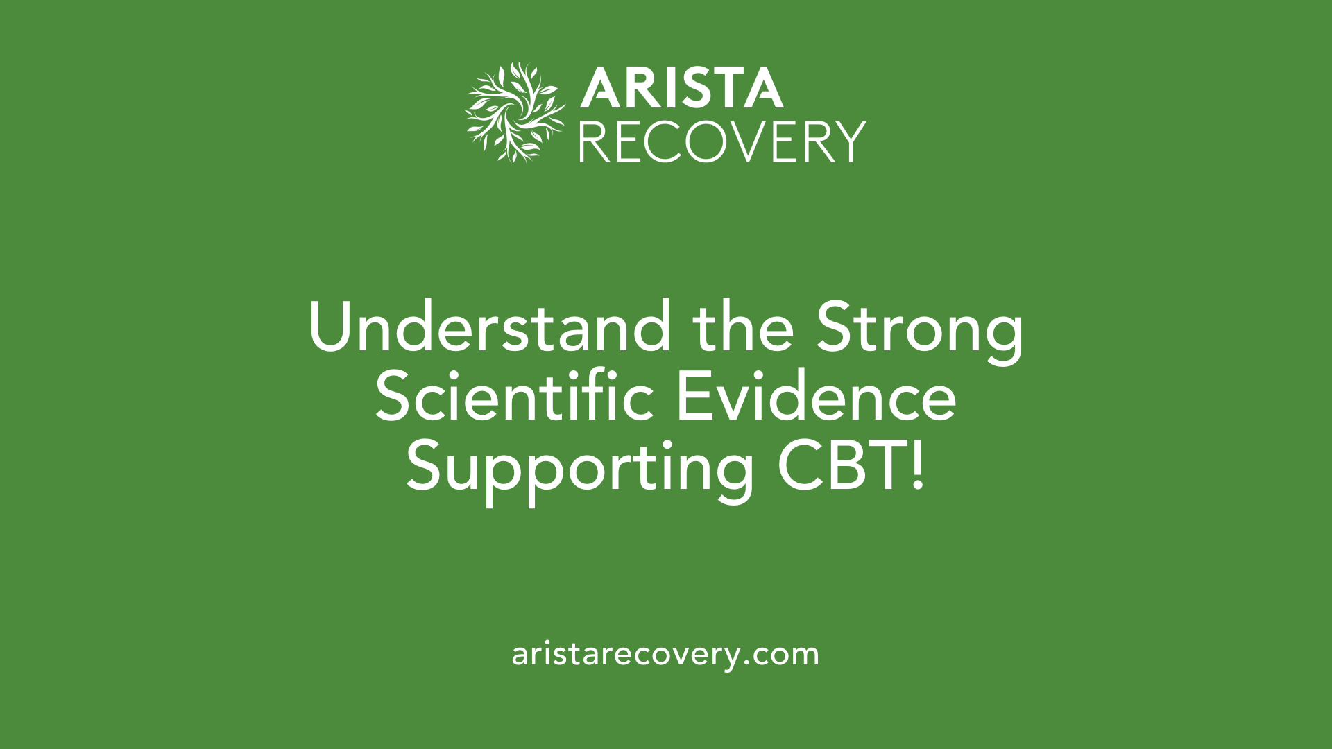 Understand the Strong Scientific Evidence Supporting CBT!