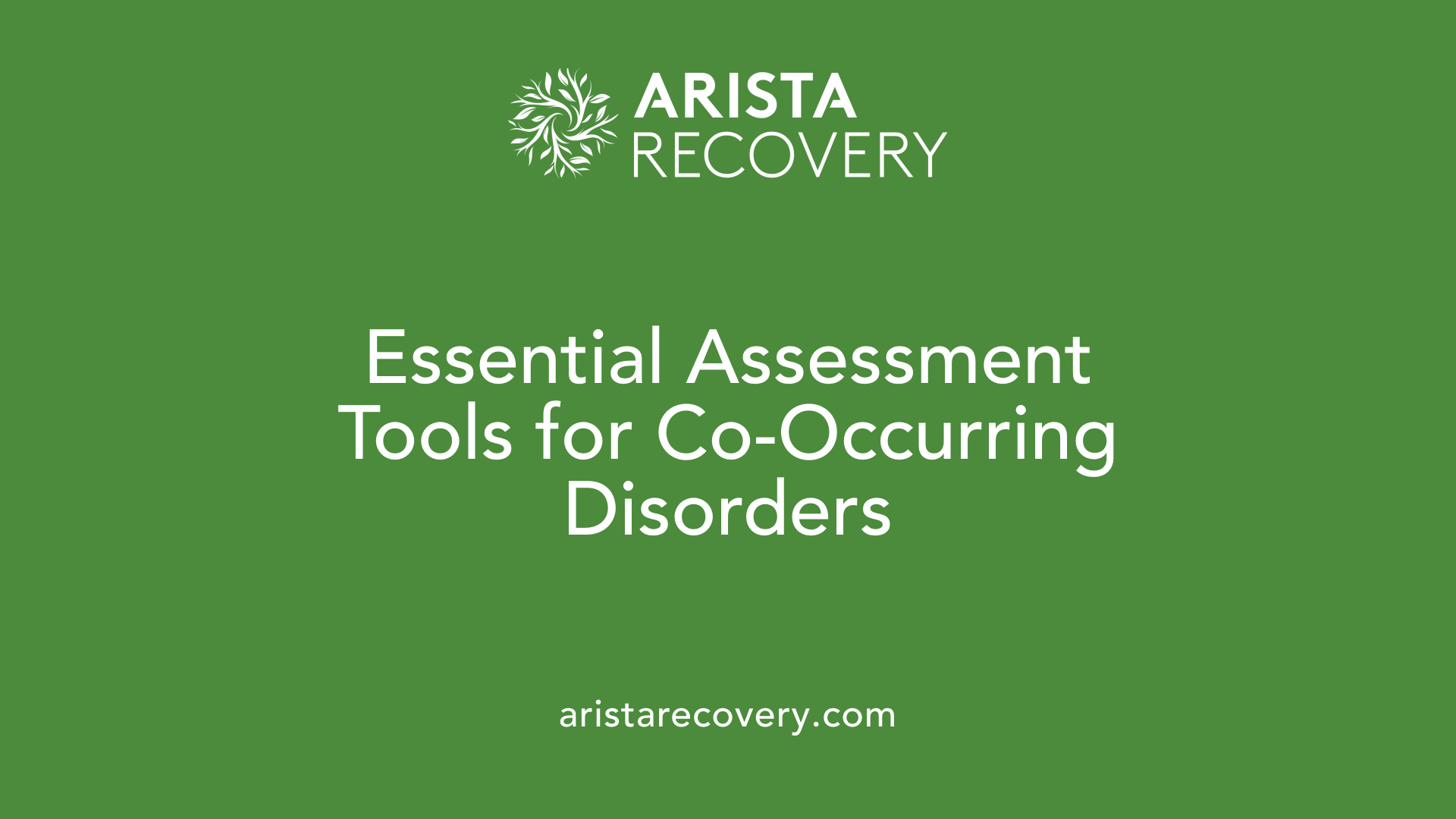 Essential Assessment Tools for Co-Occurring Disorders