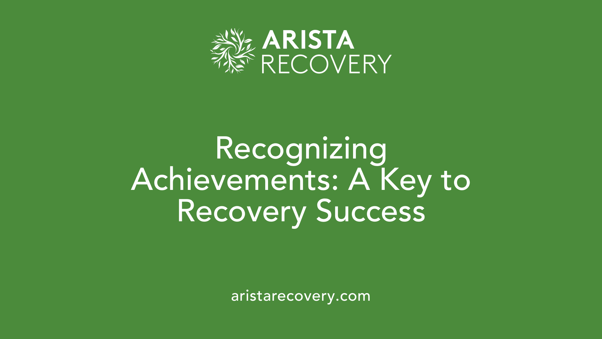 Recognizing Achievements: A Key to Recovery Success
