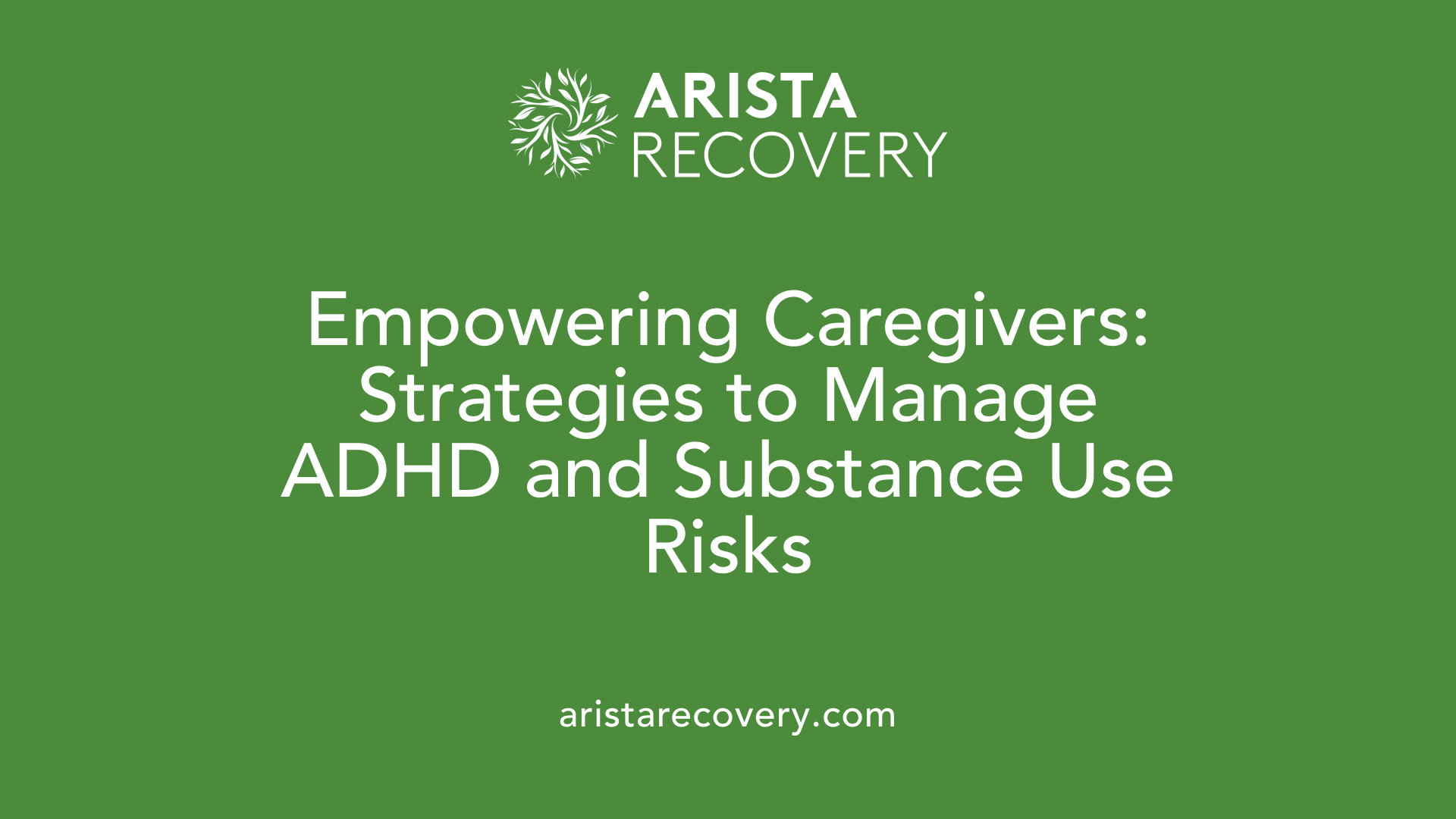 Empowering Caregivers: Strategies to Manage ADHD and Substance Use Risks