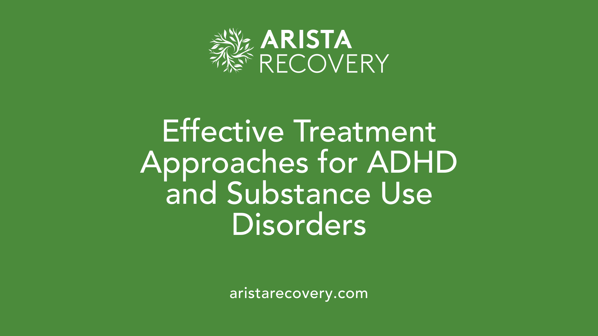 Effective Treatment Approaches for ADHD and Substance Use Disorders