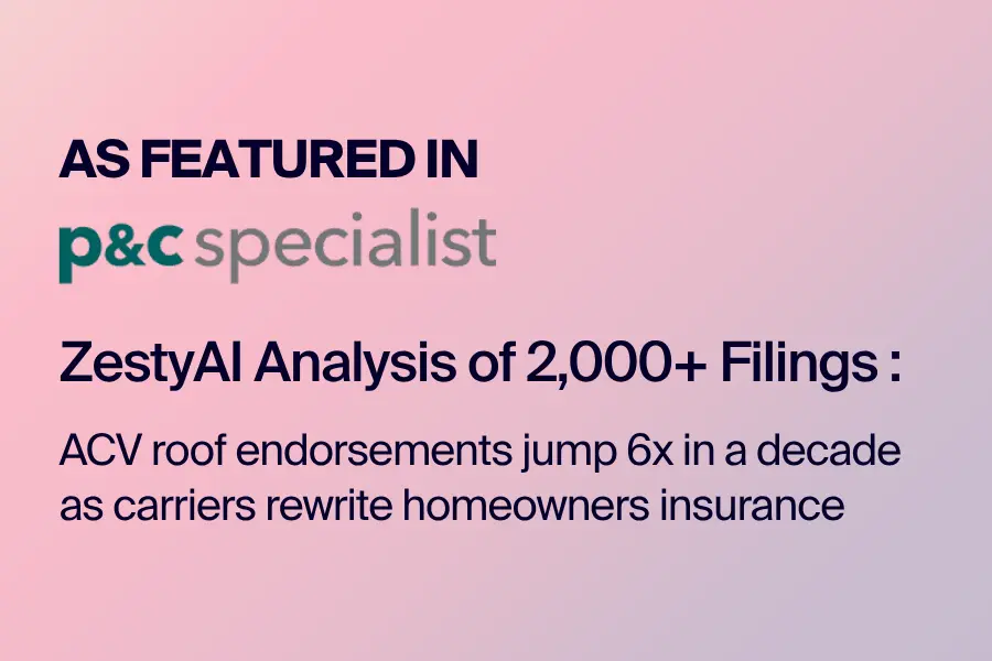 ACV roof endorsements jump 6x in a decade as carriers rewrite homeowners insurance — ZestyAI analysis of 2,000+ filings.