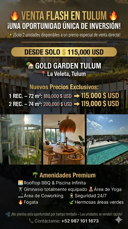 A promotional flyer for Gold Garden Tulum, featuring a 'Flash Sale' with exclusive new prices for 1 and 2-bedroom units, starting at $115,000 USD. The flyer displays images of the development's exterior, a unique golden cage garden, a modern inter...