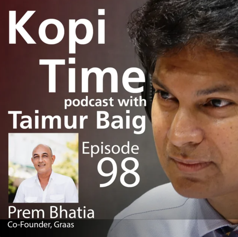 DBS Kopi Time podcast with Taimur Baig, Episode 98 — Prem Bhatia, Co-Founder, Graas