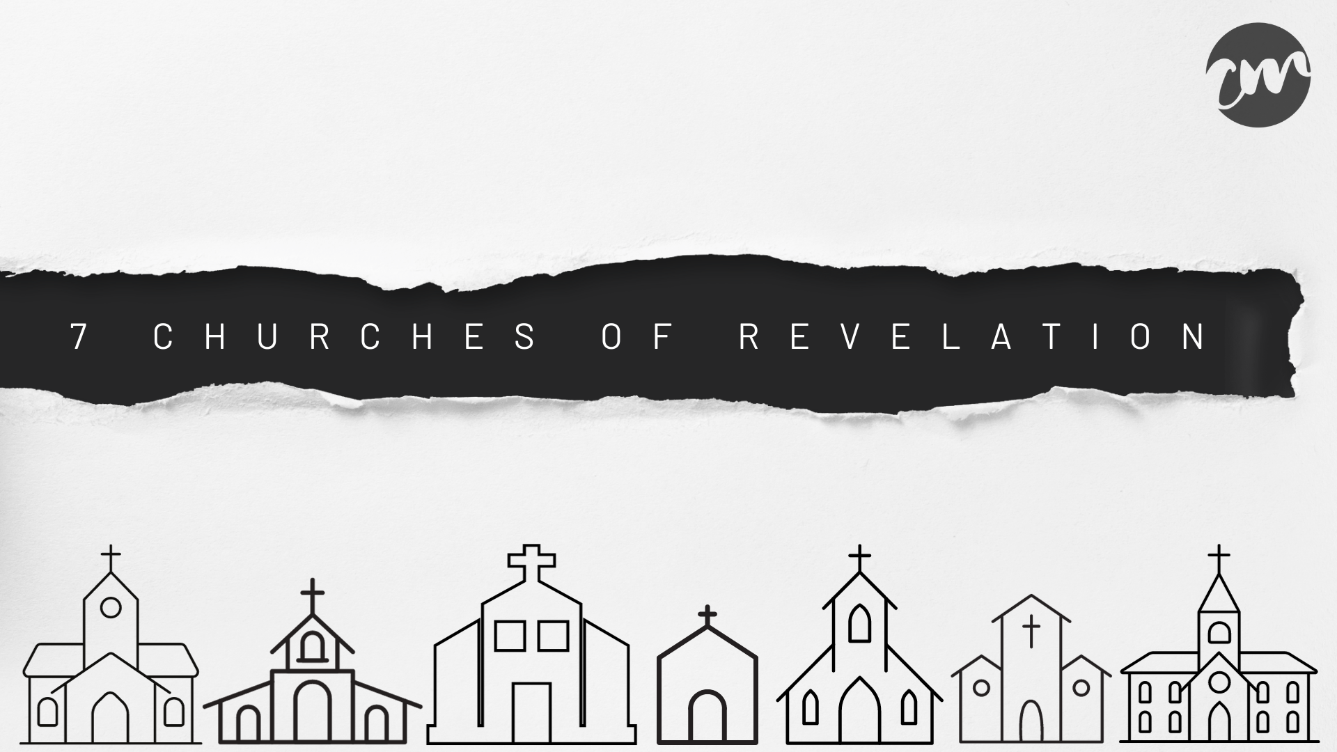 Seven minimalist black and white church icons lined up below torn paper revealing the text '7 Churches of Revelation'.