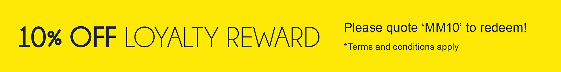 10% off loyalty reward with promo code MM10