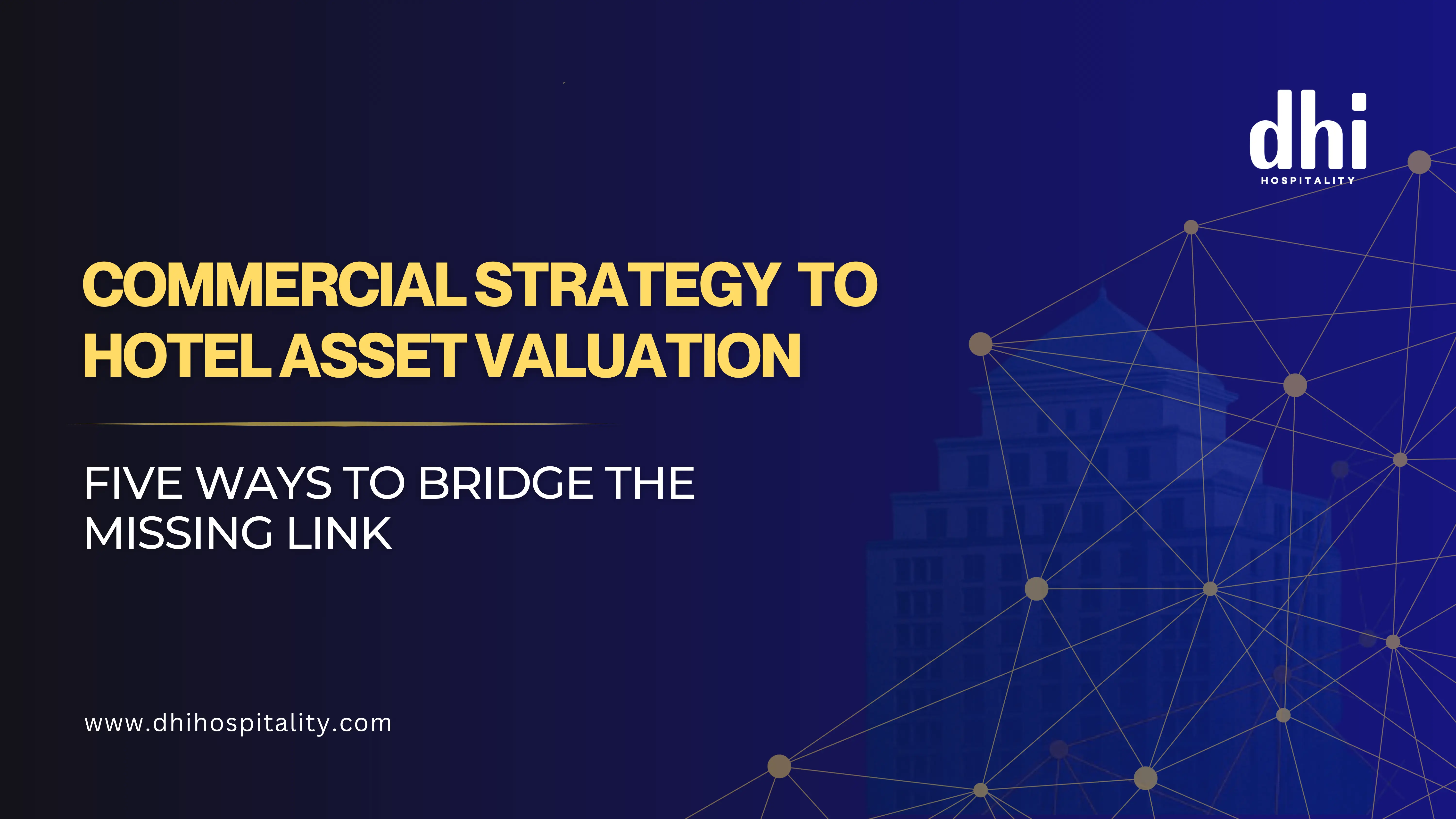 The Missing Link: From Commercial Strategy to Hotel Asset Valuation