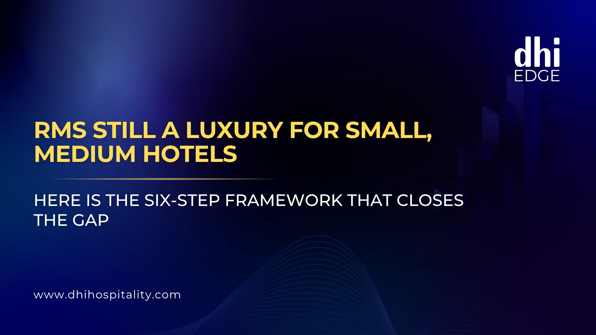 Hotel yield management: a 6-step framework without an RMS