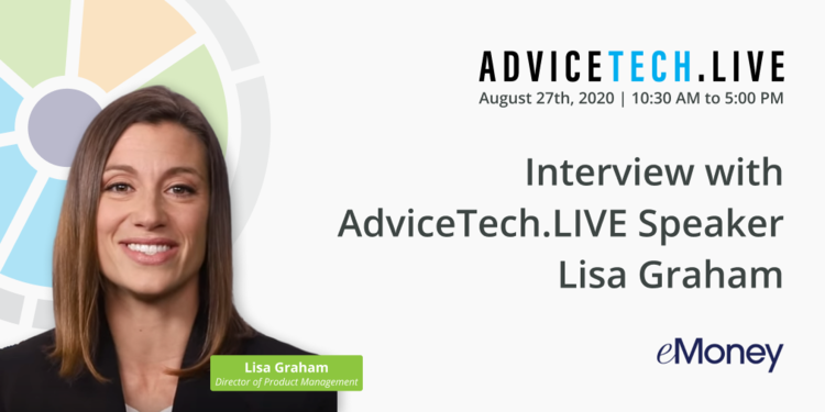 Interview with AdviceTech.LIVE Speaker Lisa Graham of eMoney Advisor