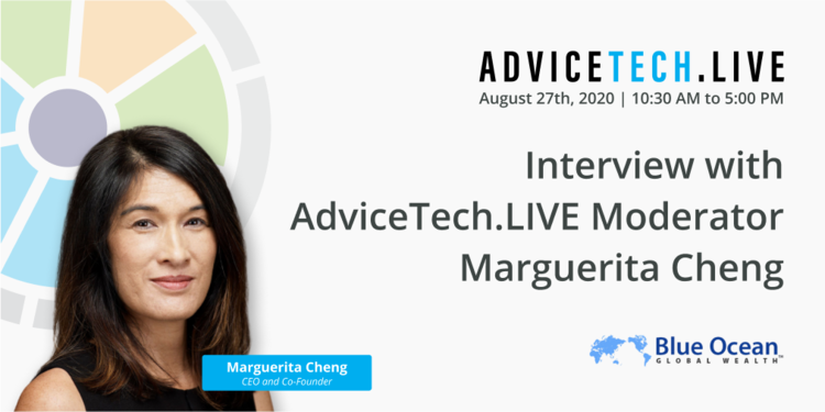Interview with AdviceTech.LIVE Speaker Marguerita Cheng of Blue Ocean Global Wealth