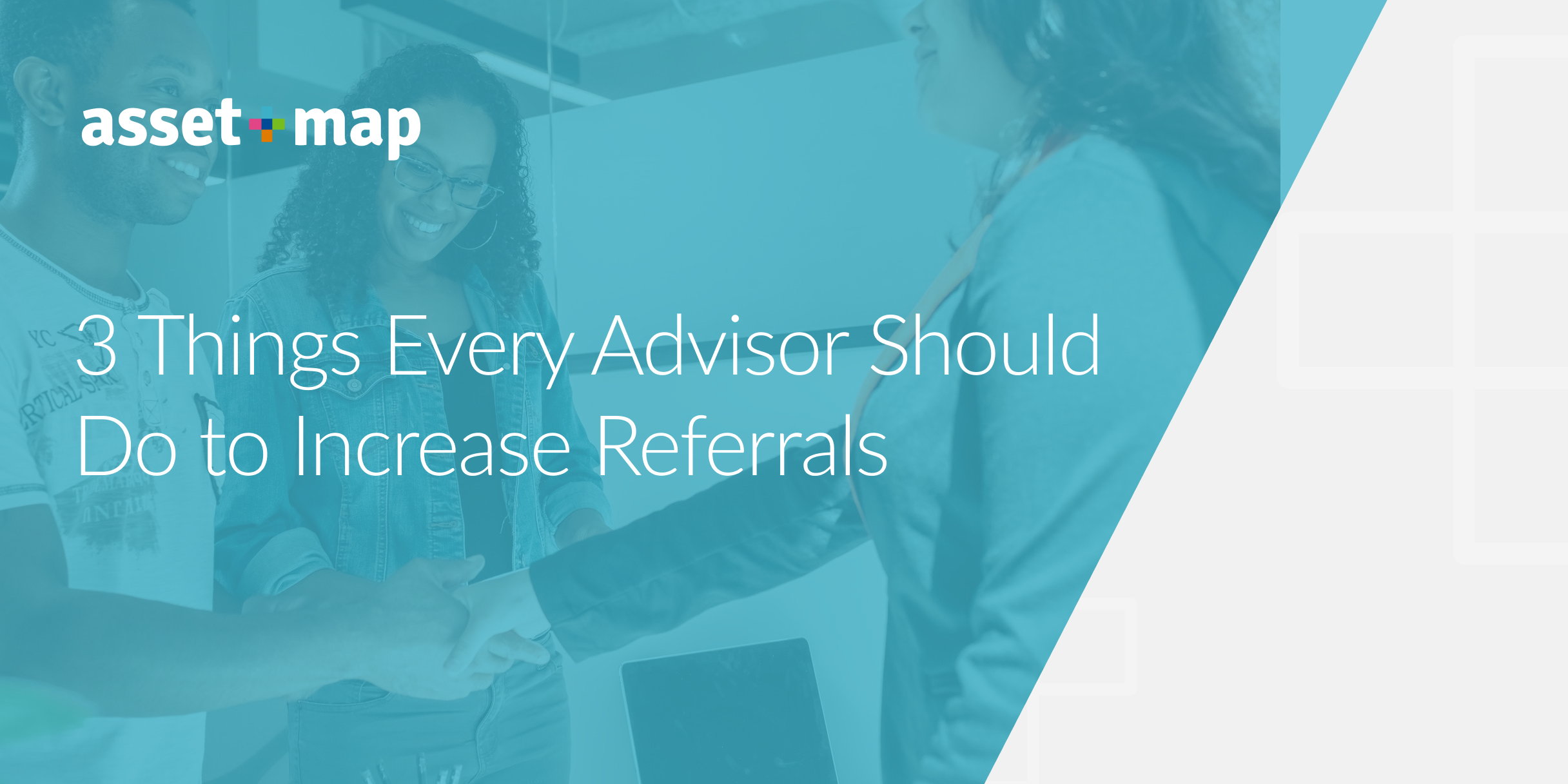 3 Things Every Advisor Should Do to Increase Referrals