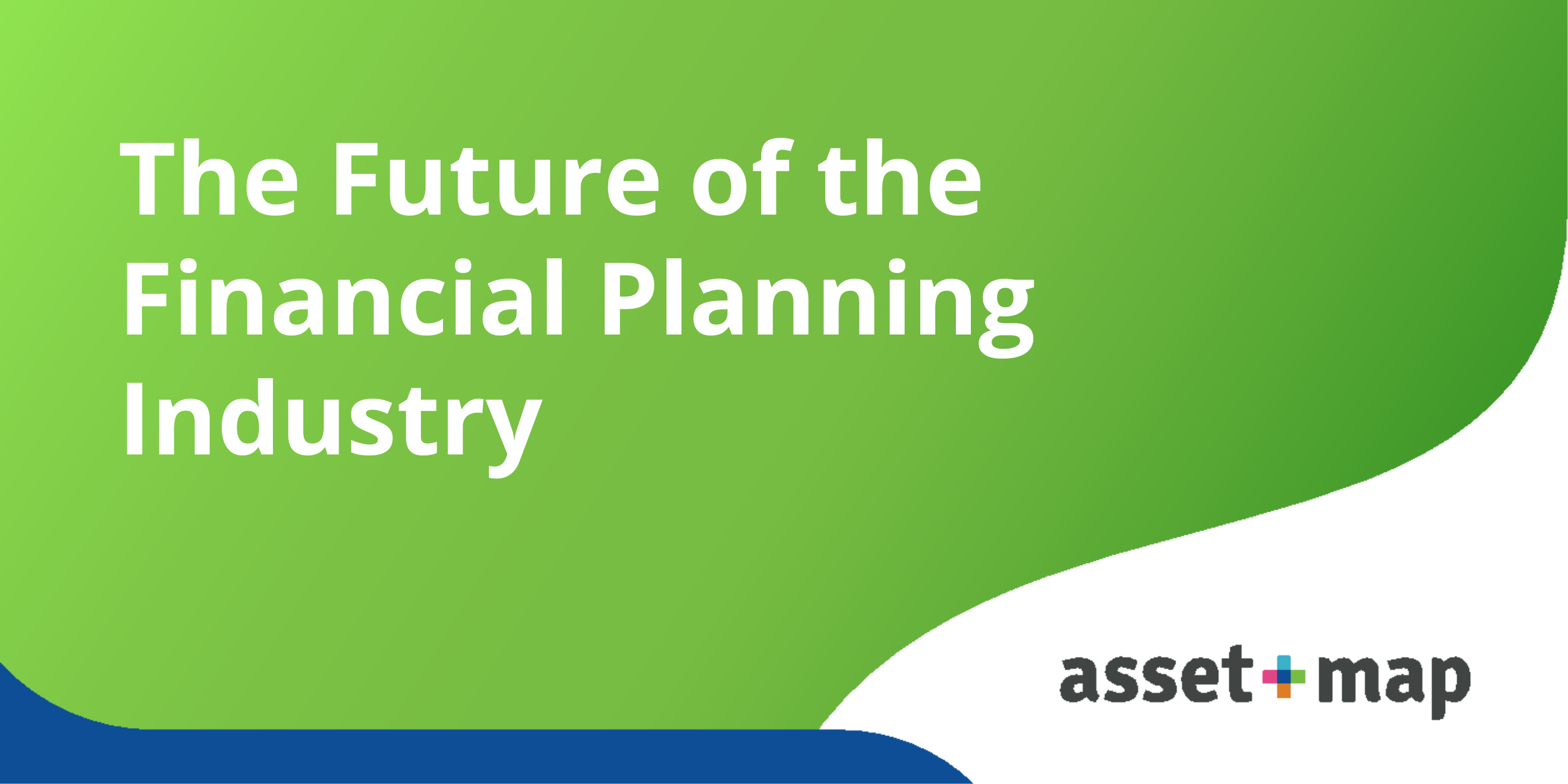The Future of the Financial Planning Industry
