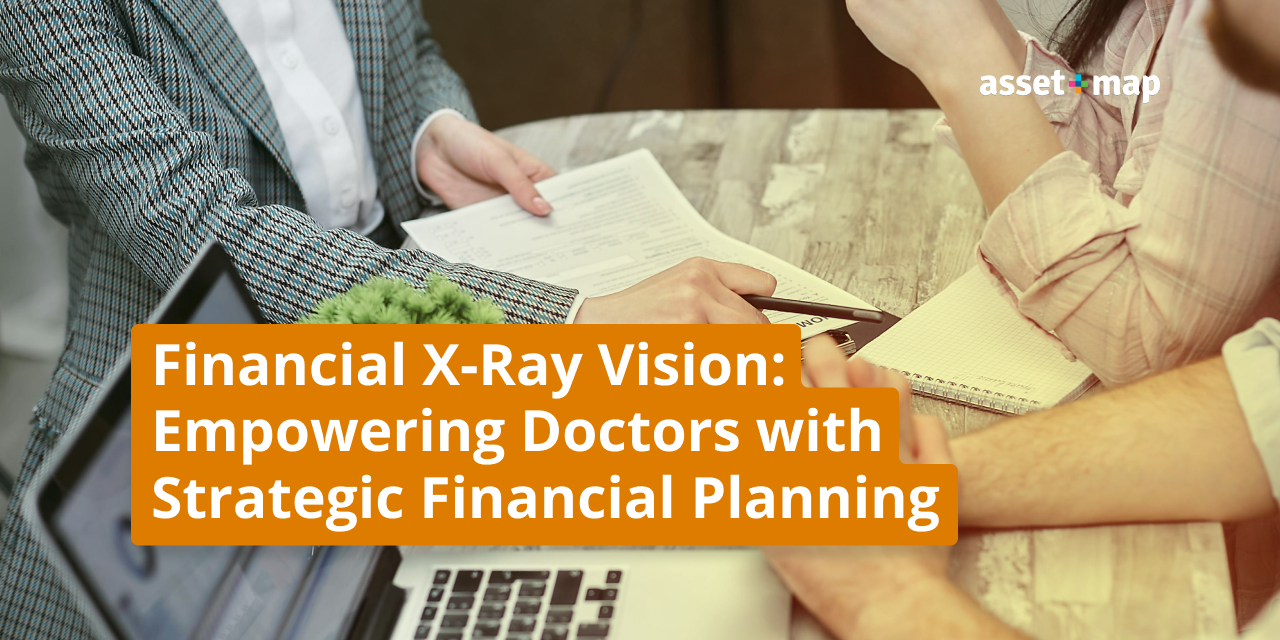 Financial X-Ray Vision: Empowering Doctors with Strategic Financial Planning