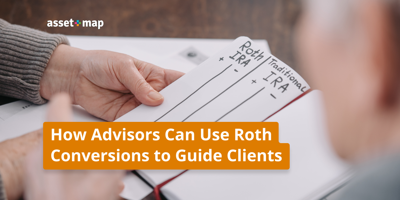 How Advisors Can Use Roth Conversions to Guide Clients