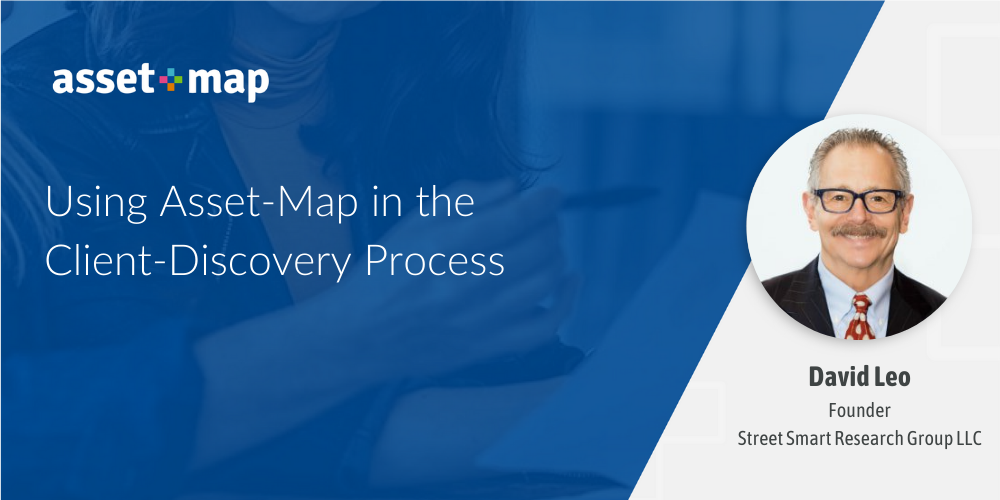 Using Asset-Map in the Client-Discovery Process (David Leo, Advisor Perspectives)