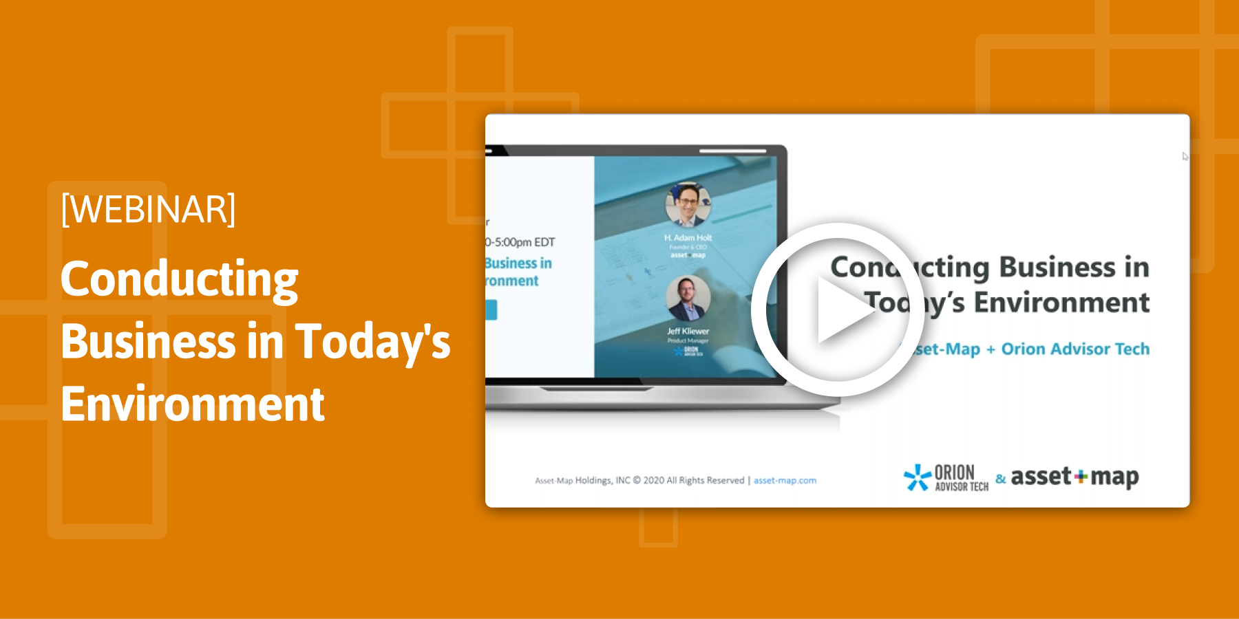 Webinar Replay: Conducting Business in Today's Environment with Asset-Map and Orion Advisor Tech