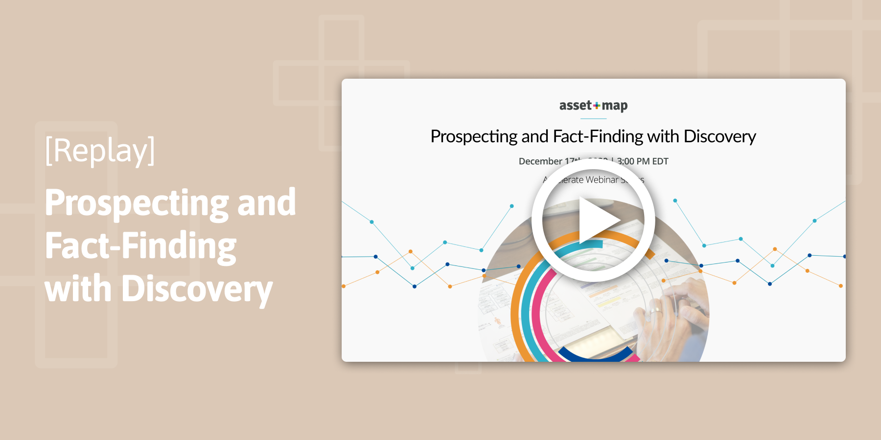 Webinar Replay: Prospecting and Fact-Finding Using Asset-Map Discovery