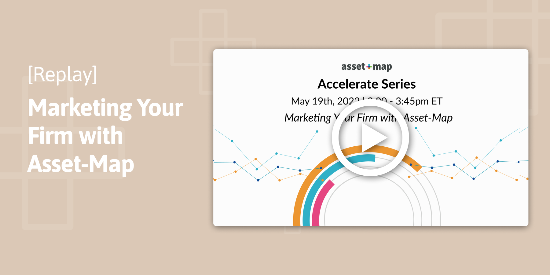 Webinar Replay: Accelerate Series | Marketing Your Firm with Asset-Map