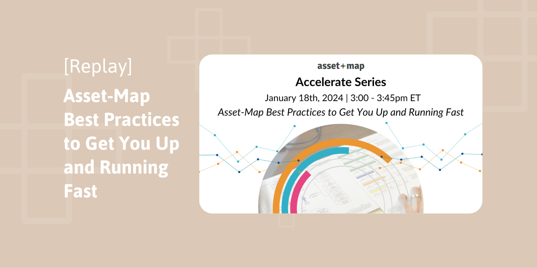 Webinar Replay: Asset-Map Best Practices to Get You Up and Running Fast
