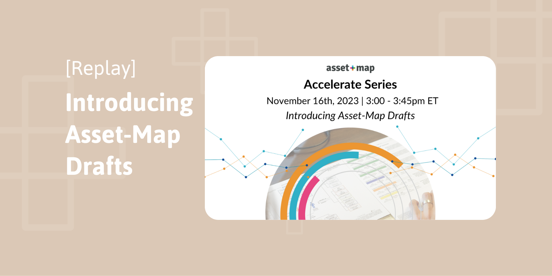 Webinar Replay: Accelerate Series | Introducing Asset-Map Drafts