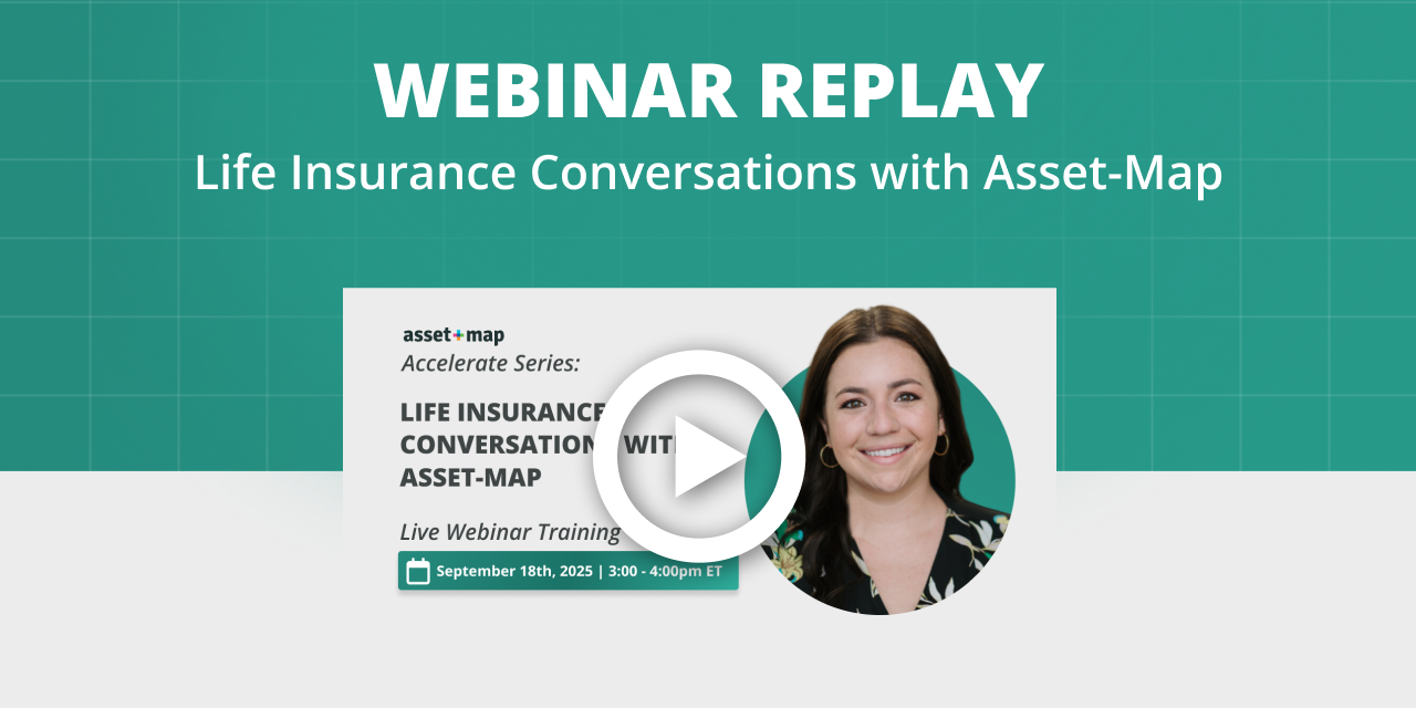 Webinar Replay: Life Insurance Conversations with Asset-Map