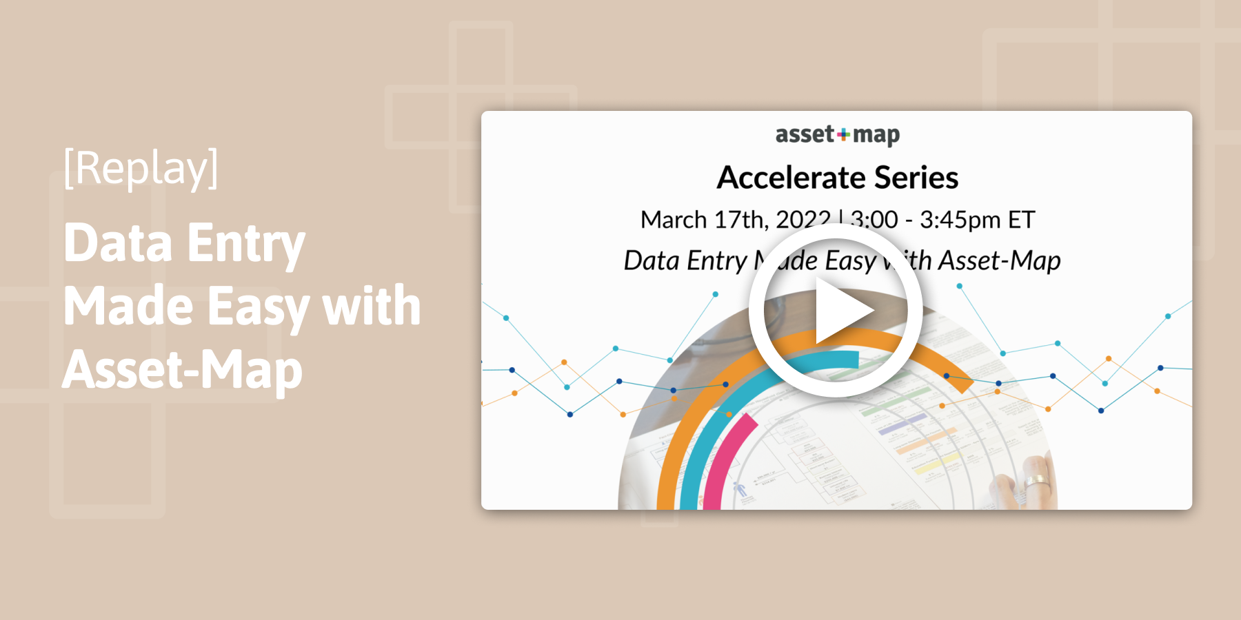 Webinar Replay: Accelerate Series | Data Entry Made Easy with Asset-Map