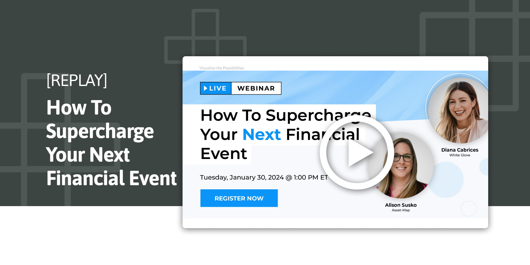 Webinar Replay: How To Supercharge Your Next Financial Event (featuring Diana Cabrices of White Glove)