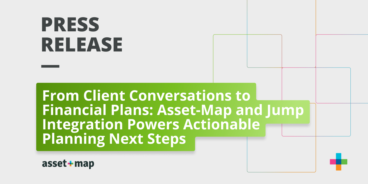 Press Release: From Client Conversations to Financial Plans: Asset-Map and Jump Integration Powers Actionable Planning Next Steps