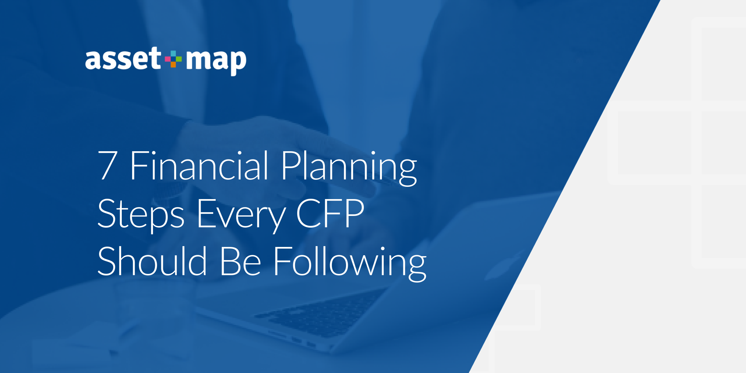 7 Financial Planning Steps Every CFP Should Be Following