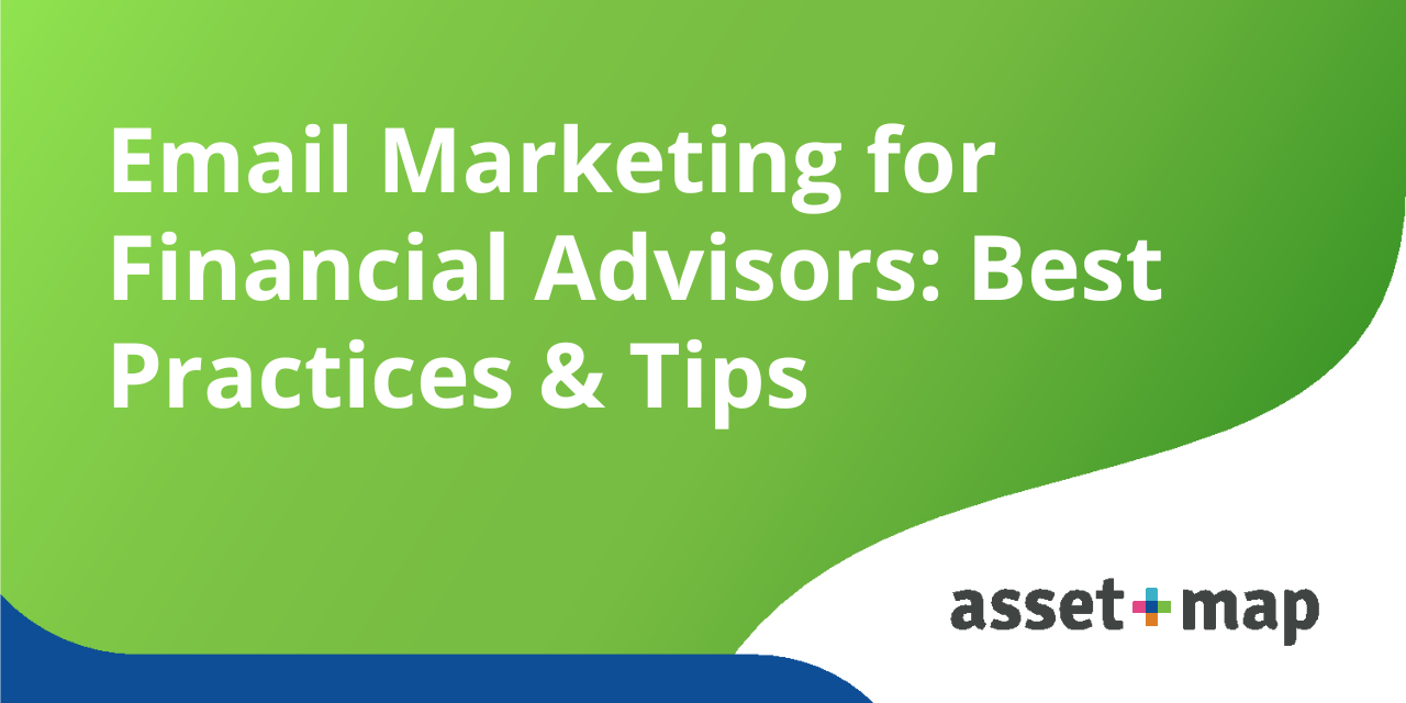 Email Marketing for Financial Advisors: Best Practices & Tips