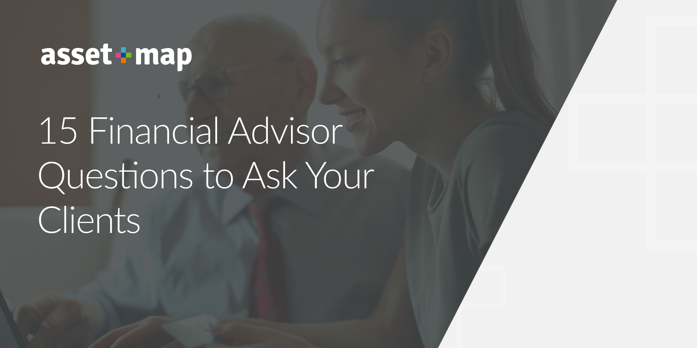 15 Financial Advisor Questions to Ask Your Clients