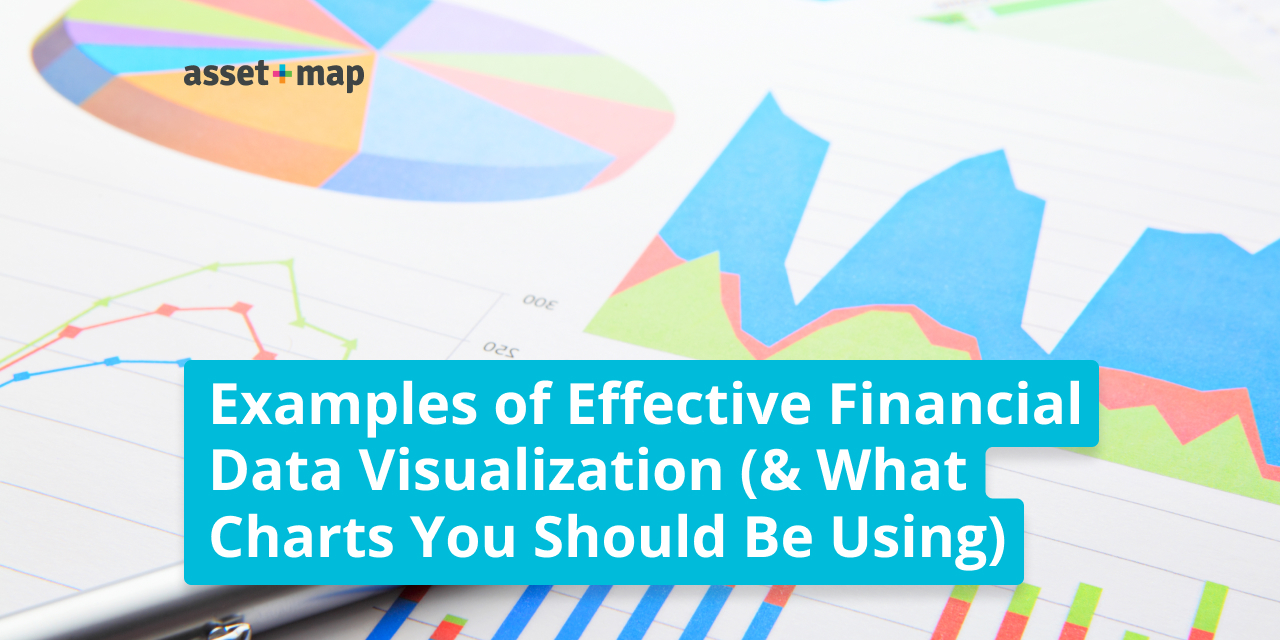 Examples of Effective Financial Data Visualization (& What Charts You Should Be Using)