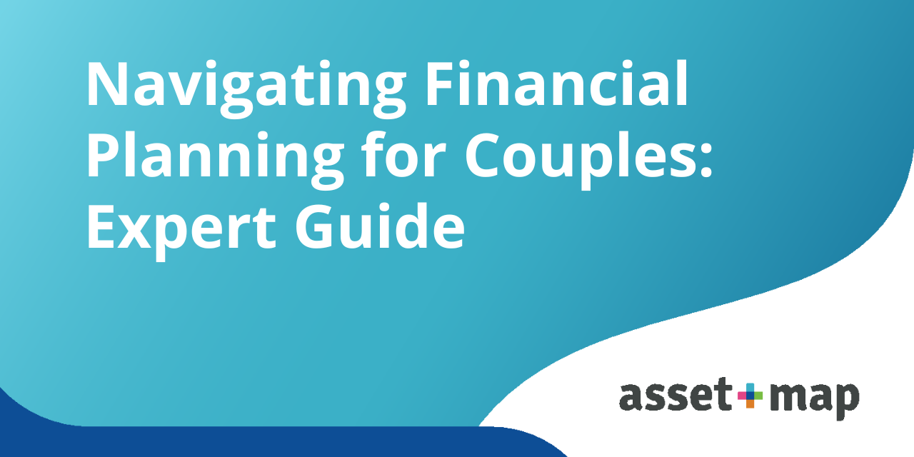 Navigating Financial Planning for Couples: Expert Guide