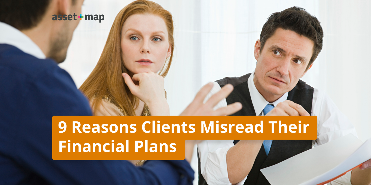 9 Reasons Clients Misread Their Financial Plans (And How to Fix Each One)
